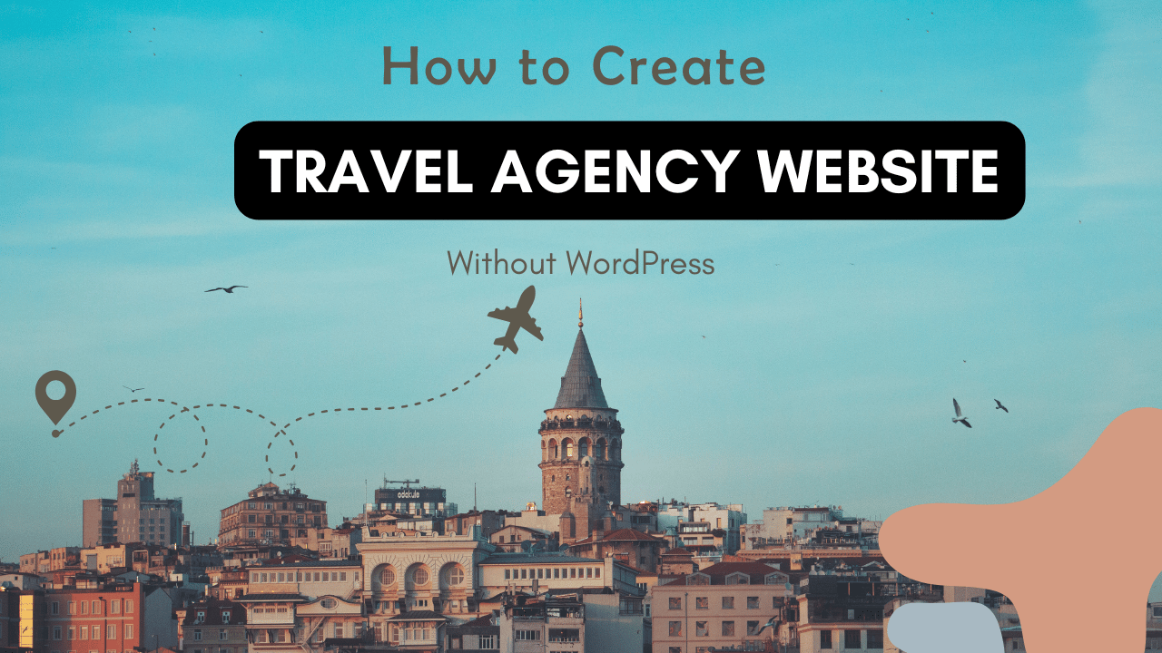 How to Create a Travel Agency Website Without WordPress