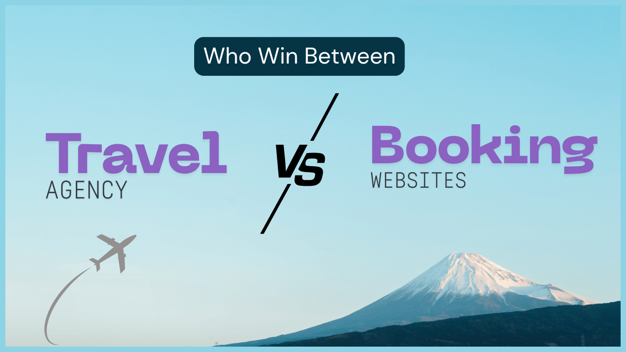 Travel Agent vs. Online Booking Websites – Who Wins?