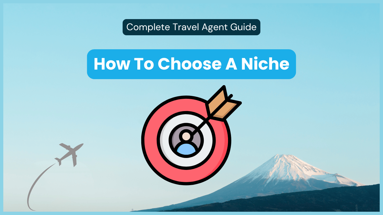 Niche specialization guide For Travel Agents In 2026