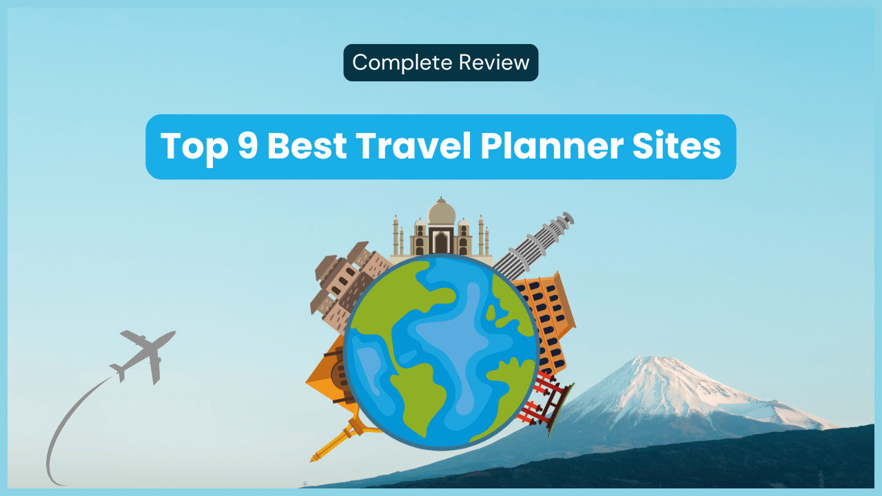 Top 9 Best Travel Planner Sites for 2025: Plan Your Perfect Trip