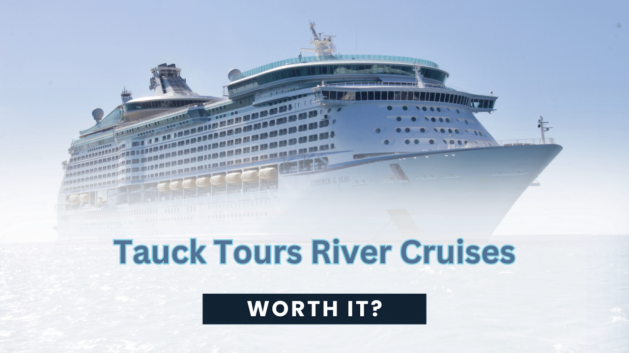 Tauck Tours River Cruises: An Expert's Full Review & Value Guide 2025